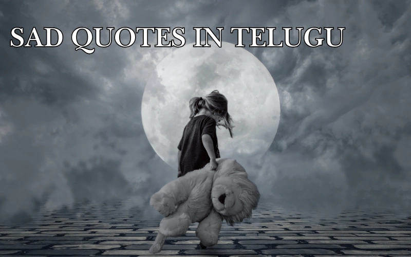 250+ Heartfelt Sad Quotes in Telugu That Express Deep Emotions and Pain sad quotes in telugu