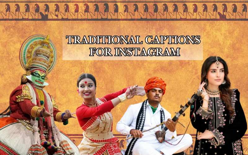 125+Traditional Captions for Instagram 2025: Classy, Cute & Cultural 💖 traditional captions for instagram