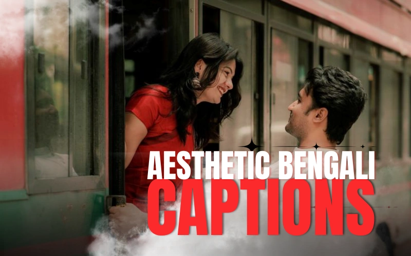 50+ Best Aesthetic Bengali Captions for Instagram -Captionframe.com