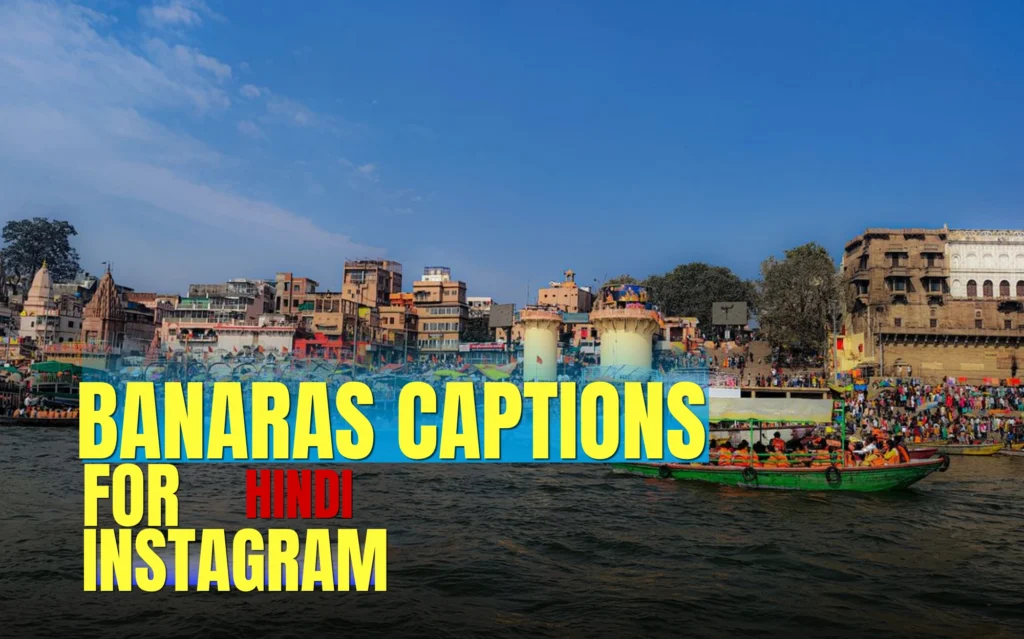 Banaras Captions for Instagram in Hindi