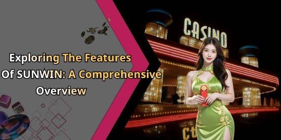 SUNWIN – Experience Thrilling Online Entertainment Like Never Before SUNWIN – Experience Thrilling Online Entertainment Like Never Before